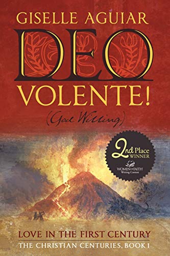 Deo Volente! (God Willing) Love in the First Century The Christian Centuries, Book 1