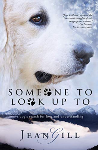 Someone To Look Up To: a dog's search for love and understanding