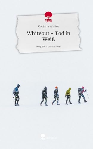 Whiteout - Tod in Weiß. Life is a Story - story.one