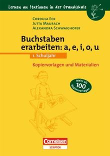 Lernen an Stationen in der Grundschule - Bisherige Ausgabe: 1. Schuljahr - Buchstaben erarbeiten: a, e, i, o, u: Kopiervorlagen und Materialien