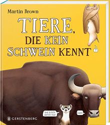 Tiere, die kein Schwein kennt