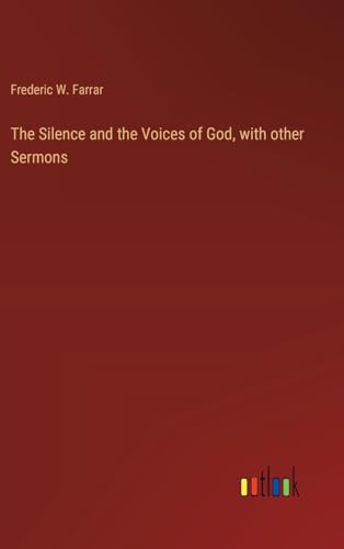 The Silence and the Voices of God, with other Sermons