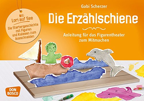 Original Don Bosco Erzählschiene. Das Figurentheater zum Mitmachen (Geschichten und Figuren für die Erzählschiene)