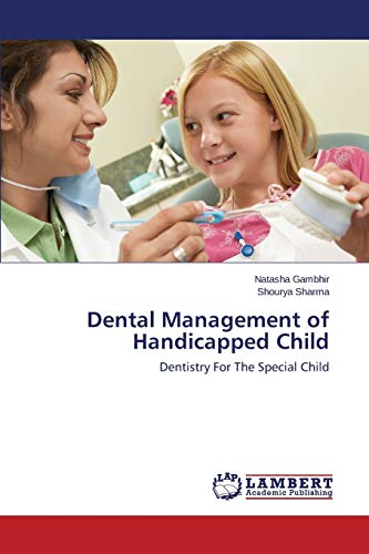 Dental Management of Handicapped Child: Dentistry For The Special Child