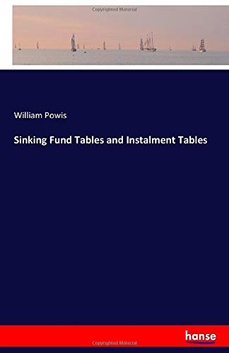 Sinking Fund Tables and Instalment Tables