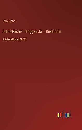 Odins Rache ¿ Friggas Ja ¿ Die Finnin: in Großdruckschrift