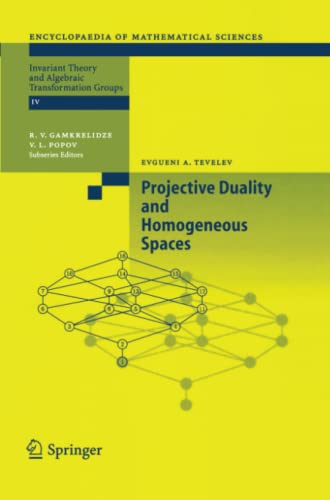Projective Duality and Homogeneous Spaces (Encyclopaedia of Mathematical Sciences, Band 133)