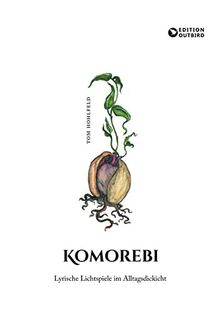 Komorebi: Lyrische Lichtspiele im Alltagsdickicht