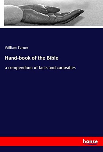 Hand-book of the Bible: a compendium of facts and curiosities