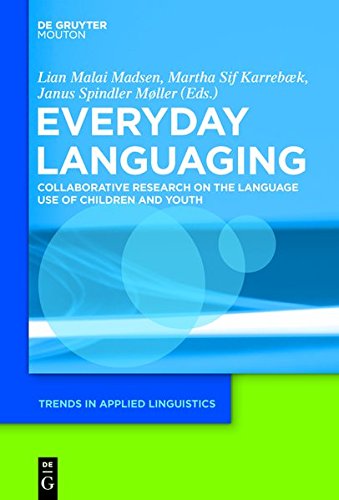Everyday Languaging: Collaborative Research on the Language Use of Children and Youth (Trends in Applied Linguistics [TAL], Band 15)