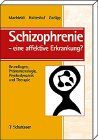 Schizophrenie, eine affektive Erkrankung?