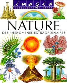 La nature, des phénomènes extraordinaires