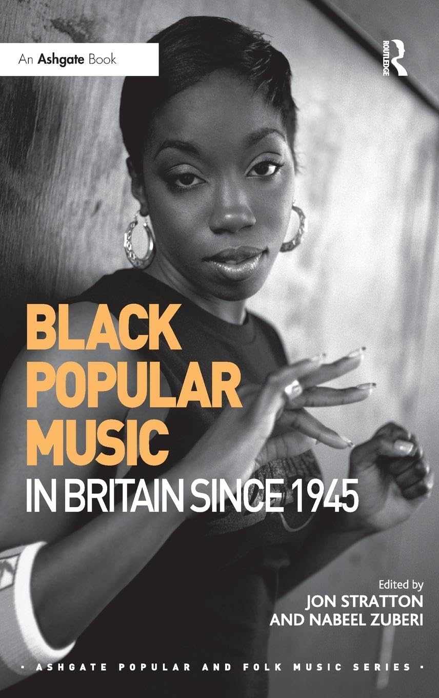 Black Popular Music in Britain Since 1945 (Ashgate Popular and Folk Music)