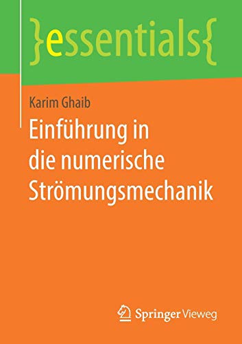 Einführung in die numerische Strömungsmechanik (essentials)