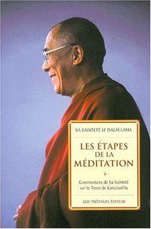 Les étapes de la méditation : commentaire de Sa Sainteté sur le texte de Kamalashîla