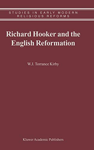 Richard Hooker and the English Reformation (Studies in Early Modern Religious Tradition, Culture and Society, 2, Band 2)