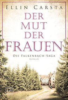 Der Mut der Frauen (Die Falkenbach-Saga, Band 5)