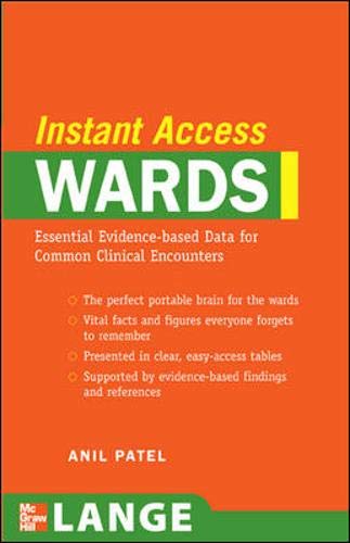 Patel, Anil M. Lange Instant Access Wards, Essential Evidence-based Data For Common Clinical Encounters