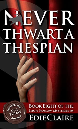 Never Thwart a Thespian (Leigh Koslow Mystery, Band 8)