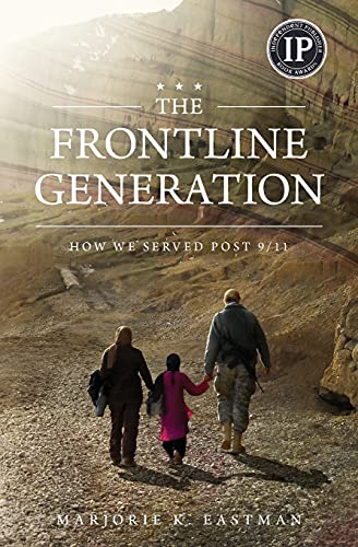 Eastman, Marjorie K The Frontline Generation, How We Served Post 9/11