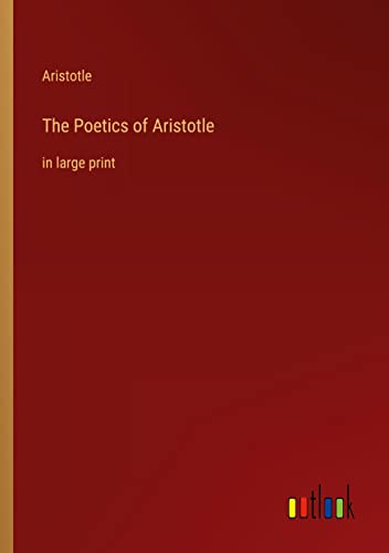 The Poetics of Aristotle: in large print