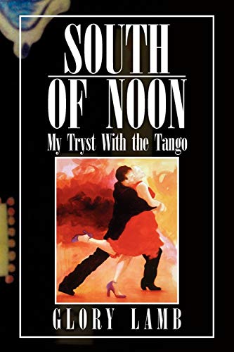 SOUTH OF NOON: My Tryst With the Tango