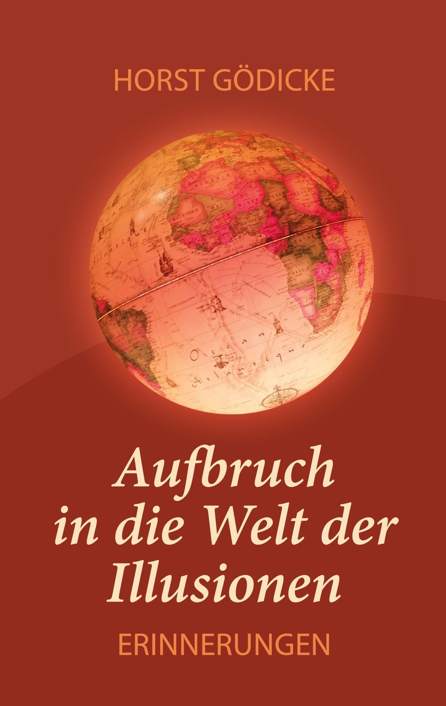 Aufbruch in die Welt der Illusionen: Erinnerungen