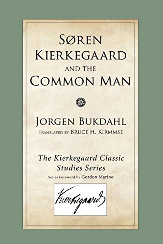 Soren Kierkegaard and the Common Man (The Kierkegaard Classic Studies Series)