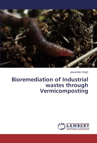 Bioremediation of Industrial wastes through Vermicomposting