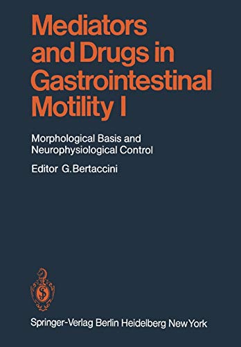 Mediators and Drugs in Gastrointestinal Motility I: Morphological Basis and Neurophysiological Control (Handbook of Experimental Pharmacology, 59 / 1)