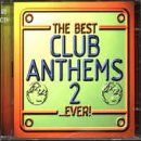 Best Club Anthems...Ever Vol.2