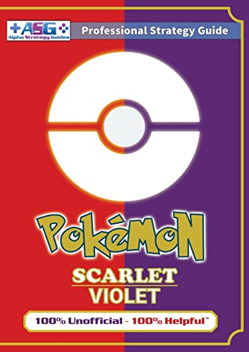 Pokémon Scarlet and Violet Strategy Guide Book (Full Color): 100% Unofficial - 100% Helpful Walkthrough