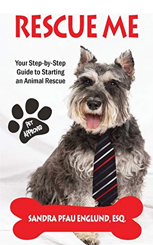 Englund, Sandra Pfau Rescue Me, Your Step-by-Step Guide To Starting An Animal Rescue