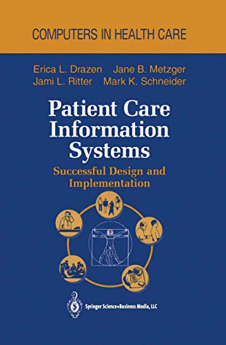 Patient Care Information Systems: Successful Design and Implementation (Health Informatics)