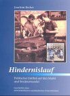 Hindernislauf - Politischer Einfluss auf dem Markt und Strukturwandel: Geschichte eines mittelständischen saarländischen Unternehmens