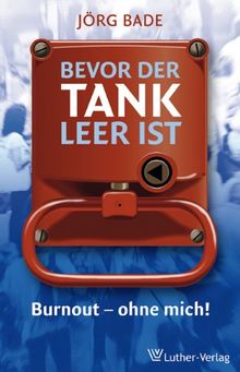 Bevor der Tank leer ist: Burnout - ohne mich!