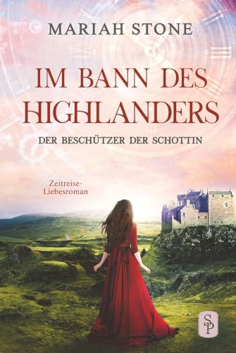 Der Beschützer der Schottin - Achter Band der Im Bann des Highlanders-Reihe: Ein historischer Zeitreise-Liebesroman