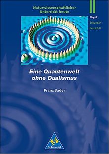 Eine Quantenwelt ohne Dualismus, m. CD-ROM