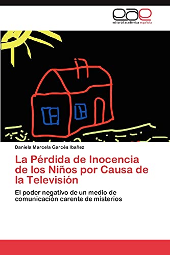 La Pérdida de Inocencia de los Niños por Causa de la Televisión: El poder negativo de un medio de comunicación carente de misterios