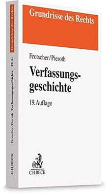 Verfassungsgeschichte: Von der Nordamerikanischen Revolution bis zur Wiedervereinigung Deutschlands (Grundrisse des Rechts)