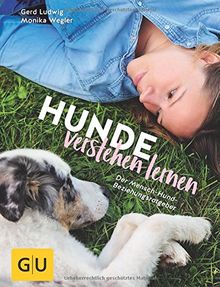 Hunde verstehen lernen: Der Mensch-Hund-Beziehungsratgeber (GU Tier - Spezial)