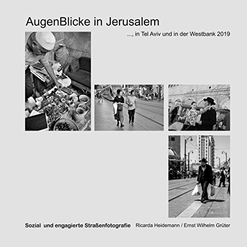 Ricarda Heidemann Augenblicke In Jerusalem, ..., Tel Aviv Und Der Westbank 2019
