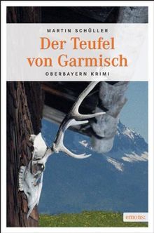 Der Teufel von Garmisch: Kommissar Schwemmers dritter Fall