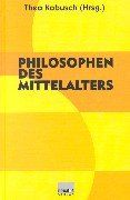 Philosophen des Mittelalters: Eine Einführung