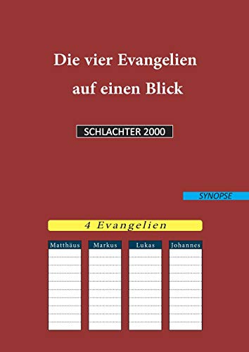 Die vier Evangelien auf einen Blick: Schlachter 2000