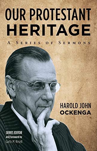 Our Protestant Heritage: A Series of Sermons