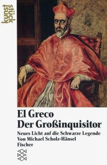 El Greco<br /> Der Großinquisitor: Neues Licht auf die Schwarze Legende: Neues Licht auf die Schwarze Legende (kunststück)