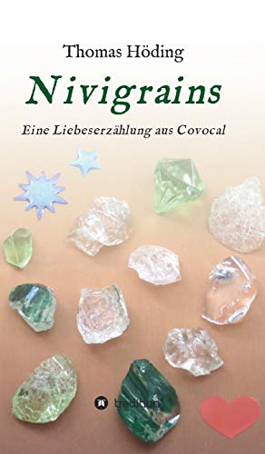 Nivigrains: Eine Liebeserzählung aus Covocal