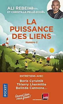 Grand bien vous fasse !. Vol. 2. La puissance des liens : entretiens avec Boris Cyrulnik, Thierry Lhermitte, Belinda Cannone...