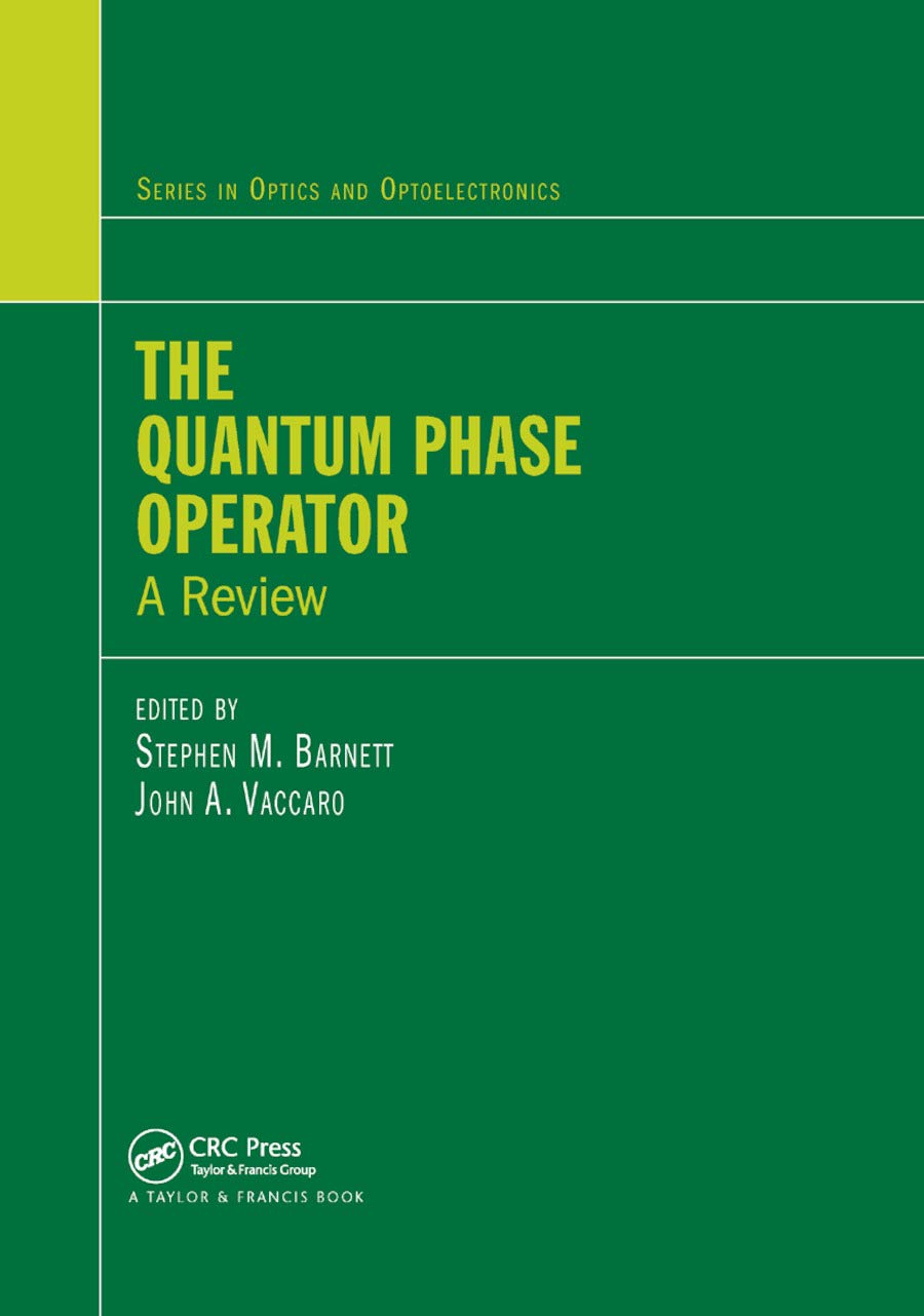 The Quantum Phase Operator: A Review (Series in Optics and Optoelectronics)